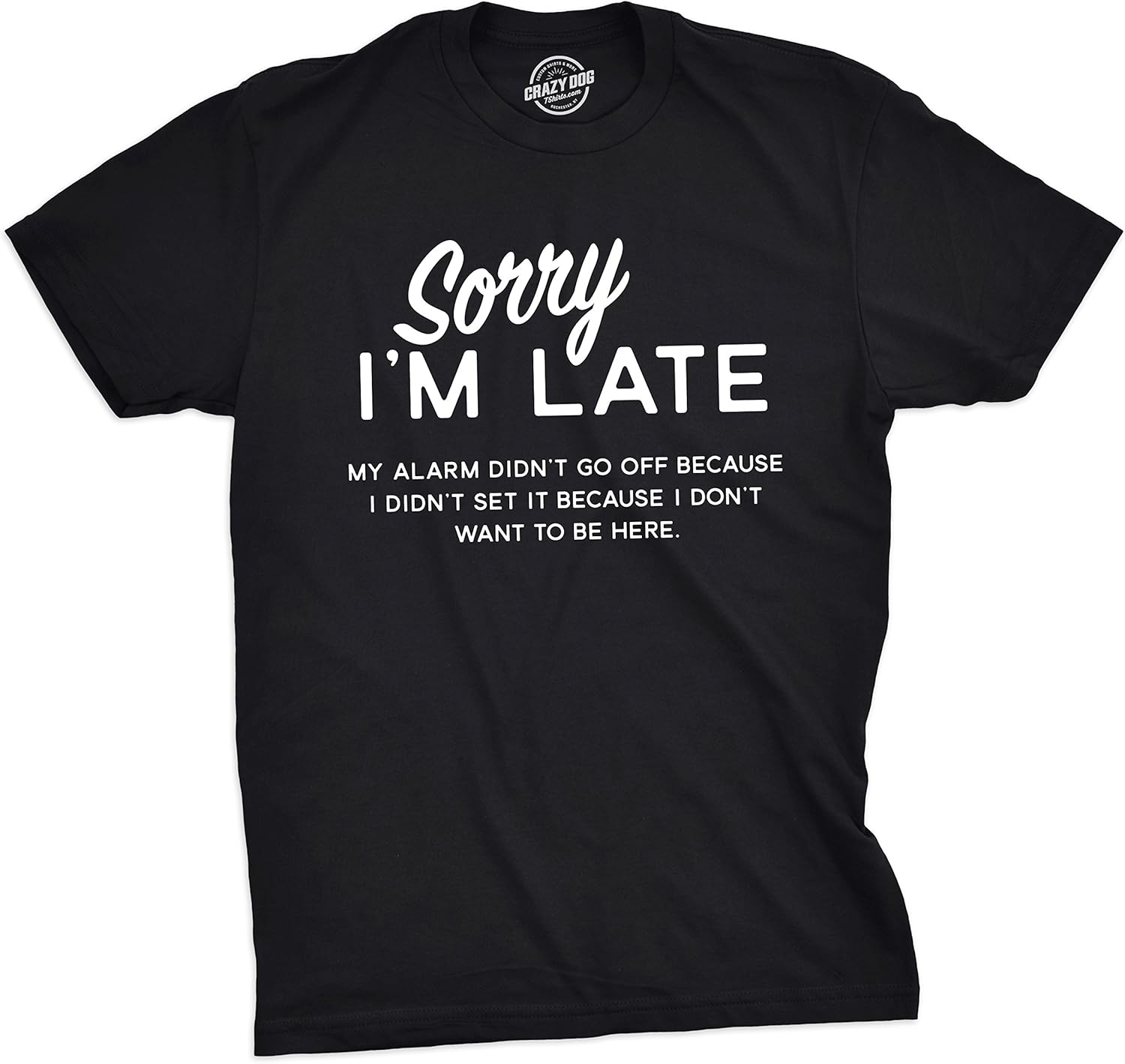 Crazy Dog T-Shirts Mens Sorry I'm Late 