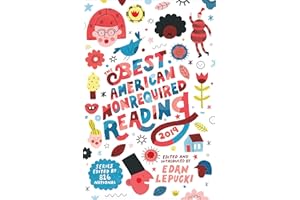 The Best American Nonrequired Reading 2019 (The Best American Series)