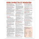 Adobe Acrobat Pro DC (version 2019) Introduction Quick Reference Guide (Cheat Sheet of Instructions, Tips &amp; Shortcuts - Laminated Card)