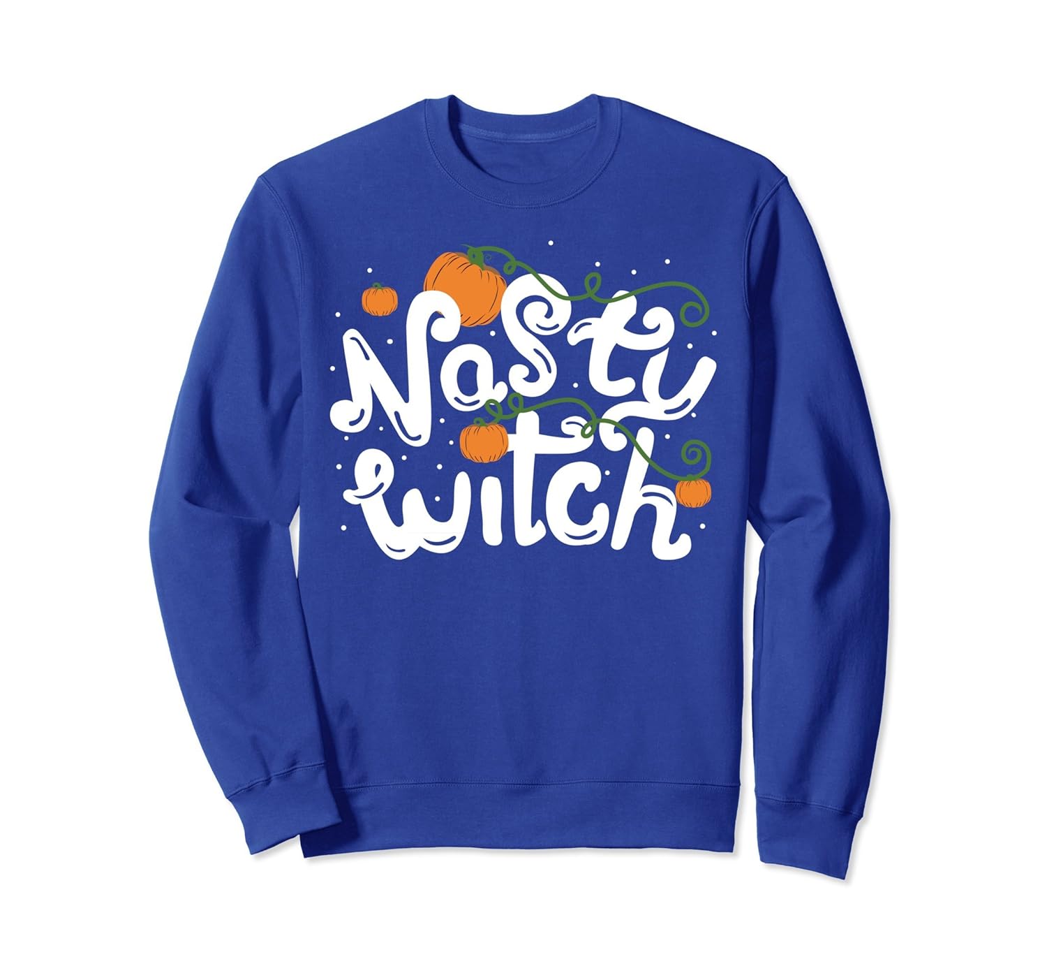 Nasty Witch Funny Halloween Feminist Party Sweatshirt-ANZ