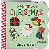 Babies Love Christmas: Lift-a-Flap Board Book (Chunky Lift a Flap Board Book)