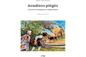 Acadiens piégés: Serment d’allégeance-Déportation (French Edition)
