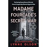 Madame Fourcade's Secret War: The Daring Young Woman Who Led France's Largest Spy Network Against Hitler