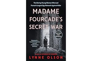 Madame Fourcade's Secret War: The Daring Young Woman Who Led France's Largest Spy Network Against Hitler