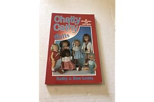 Chatty Cathy Dolls: An Identification and Value Guide