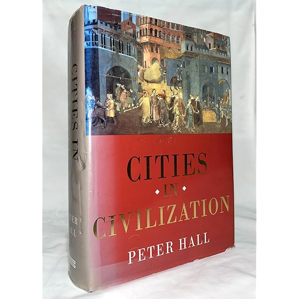 Cities In Civilization: Peter Hall: 9780297842194: Amazon.com: Books