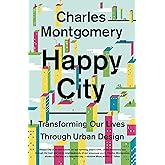 Happy City: Transforming Our Lives Through Urban Design