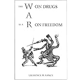 The War on Drugs Is a War on Freedom