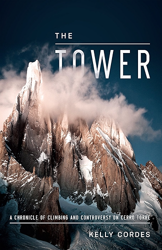 Download The Tower: A Chronicle of Climbing and Controversy on Cerro Torre (English Edition) PDF