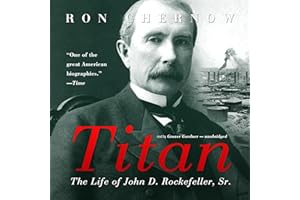 Titan: The Life of John D. Rockefeller, Sr.