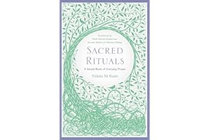 Sacred Rituals: A Simple Book of Everyday Prayer