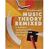 Music Theory Remixed: A Blended Approach for the Practicing Musician