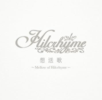 Hilcrhyme Hilcrhyme Sosoka Mellow Of Hilcrhyme Japan Cd Upch 1940 Amazon Com Music