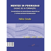 Mentes In-Formadas, Ondas de In-Formação: Transferência de Consciências Arquetípicas e outras Infinitas Possiblidades… book cover