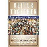 Better Together: Restoring the American Community