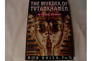 The Murder of Tutankhamen: A True Story