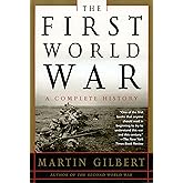 The First World War: A Complete History