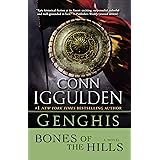 Genghis: Bones of the Hills: A Novel (Conqueror series Book 3)
