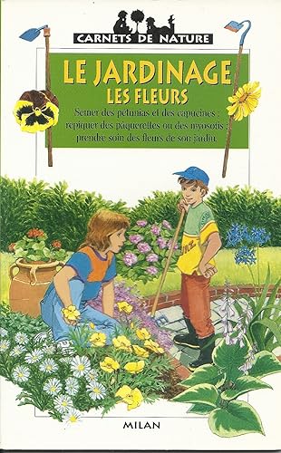 Download Le Jardinage : les fleurs PDF