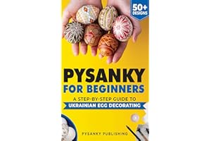 Pysanky for Beginners: A Step-by-Step Guide to Ukrainian Egg Decorating
