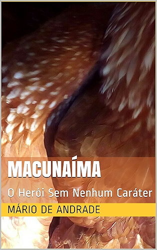 Download Macunaíma: O Herói Sem Nenhum Caráter (Portuguese Edition) PDF