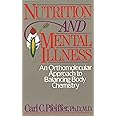 Nutrition and Mental Illness: An Orthomolecular Approach to Balancing Body Chemistry