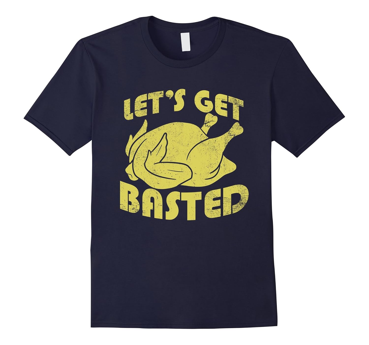 Let's Get Basted Shirt - Thanksgiving T-shirt-ANZ