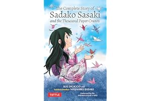 The Complete Story of Sadako Sasaki: and the Thousand Paper Cranes