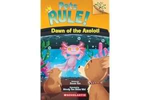 Dawn of the Axolotl: A Branches Book (Pets Rule! #9)
