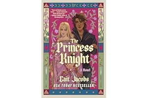 The Princess Knight: A Debut Romantasy of Love Triangles, Military Duels, and War
