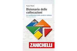 Dizionario delle collocazioni: Le combinazioni delle parole in italiano (Italian Edition)