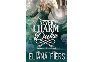 Never Charm a Duke (Spinster Sisterhood Book 3)