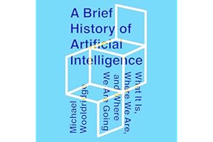 A Brief History of Artificial Intelligence: What It Is, Where We Are, and Where We Are Going