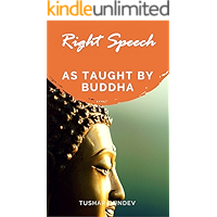 Right Speech: in Buddha's word (Noble eightfold path Book 1)