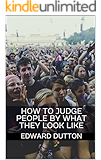 How to Judge People by What They Look Like