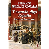 Y cuando digo España: Todo lo que hay que saber (Spanish Edition) book cover