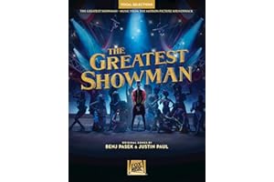 The Greatest Showman Vocal Selections By Pasek & Paul | Vocal Sheet Music Songbook with Piano Accompaniment | Broadway Movie Musical Music Book for Singers, Performers, Voice Teachers