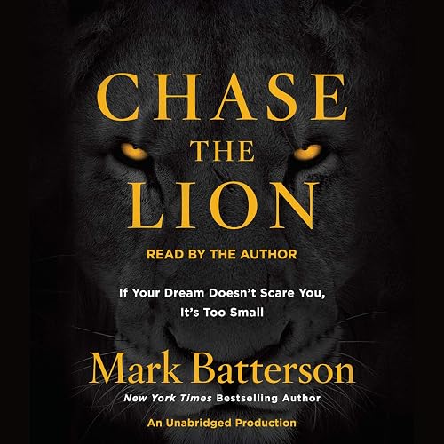 Download Chase the Lion: If Your Dream Doesn't Scare You, It's Too Small PDF