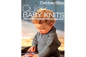 Quick Baby Knits: Over 25 Quick and Easy Designs for 0-3 year olds