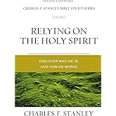 Relying on the Holy Spirit: Discover Who He Is and How He Works (Charles F. Stanley Bible Study Series)