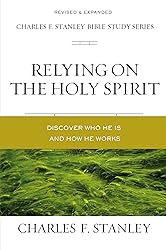 Relying on the Holy Spirit: Discover Who He Is and