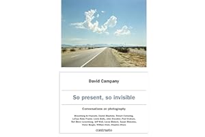 So present, so invisible: Conversations on Photography