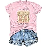 Book Tshirt for Women: Take Me to The Book Store Graphic Shirt Reading Lover Short Sleeve Casual Loose Tee Tops