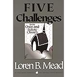 Five Challenges for the Once and Future Church (Once and Future Church Series)