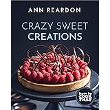 How to Cook That: Crazy Sweet Creations (Chocolate Baking, Pie Baking, Confectionary Desserts, and More)