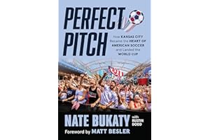 Perfect Pitch: How Kansas City Became the Heart of American Soccer and Landed the World Cup
