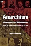 Anarchism: A Documentary History of Libertarian Ideas, Volume 1