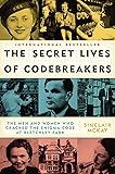 The Secret Lives of Codebreakers: The Men and Women Who Cracked the Enigma Code at Bletchley Park