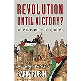 Revolution Until Victory?: The Politics and History of the PLO (Selection of the History Book Club)
