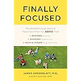 Finally Focused: The Breakthrough Natural Treatment Plan for ADHD That Restores Attention, Minimizes Hyperactivity, and Helps